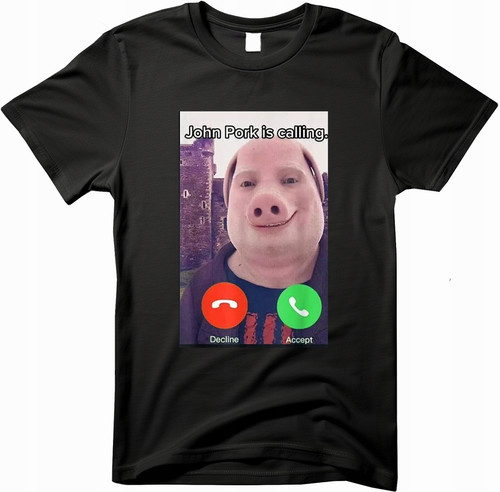 Shirt john pork calling - t,
