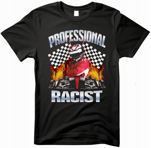 Shirt professional racist - t,
