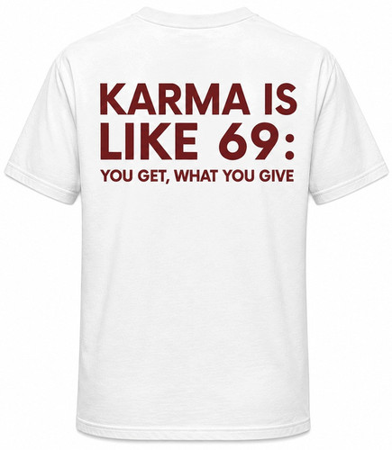 Shirt karma like 69 - shirt, is